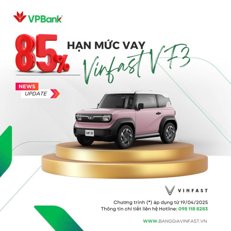 Vinfast VF3 hạn mức vay 85% tại VP Bank